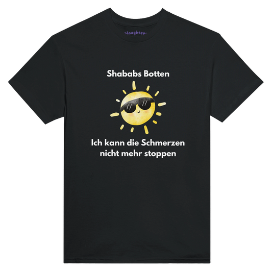 shababs botten ich kann die schmerzen nicht mehr stoppen tshirt 