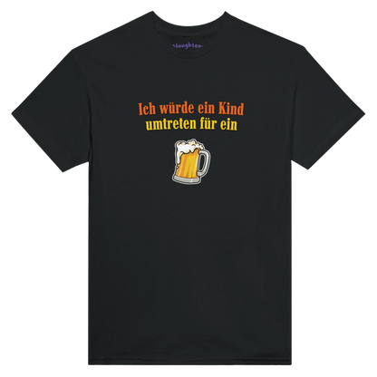 Ich würde ein Kind umtreten für ein Bier tshirt 